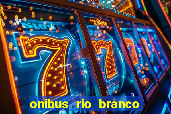 onibus rio branco porto velho